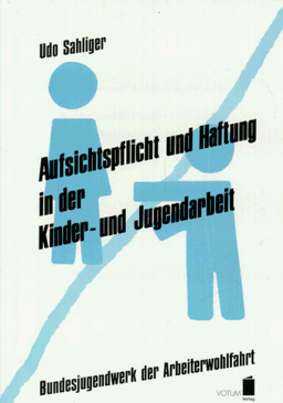 Aufsichtspflicht und Haftung in der Kinder- und Jugendarbeit