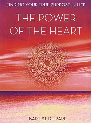 The Power of the Heart: Finding Your True Purpose