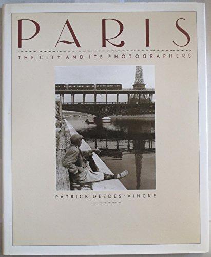 Paris: The City & Its Photographers: The City and Its Photographers