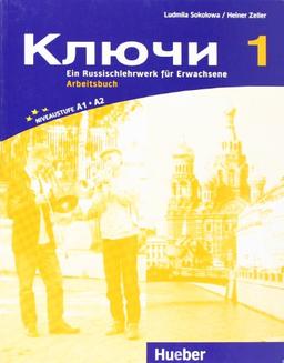 Kljutschi 1. Ein Russischlehrwerk für Erwachsene: Kljutschi, Arbeitsbuch