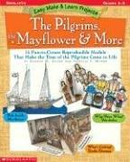 Easy Make & Learn Projects: The Pilgrims, the Mayflower & More