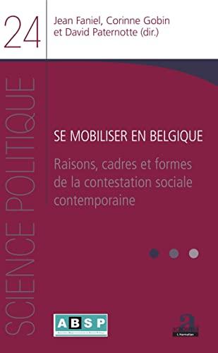 Se mobiliser en Belgique : raisons, cadres et formes de la contestation sociale contemporaine