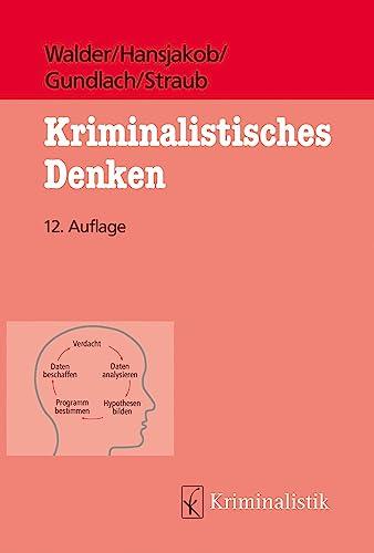 Kriminalistisches Denken (Grundlagen der Kriminalistik)