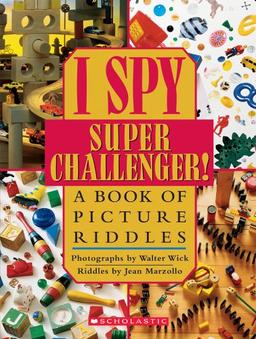 I Spy Super Challenger!: A Book of Picture Riddles (I Spy (Scholastic Hardcover))