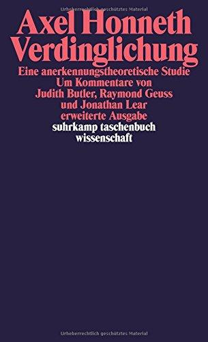 Verdinglichung: Eine anerkennungstheoretische Studie (suhrkamp taschenbuch wissenschaft)