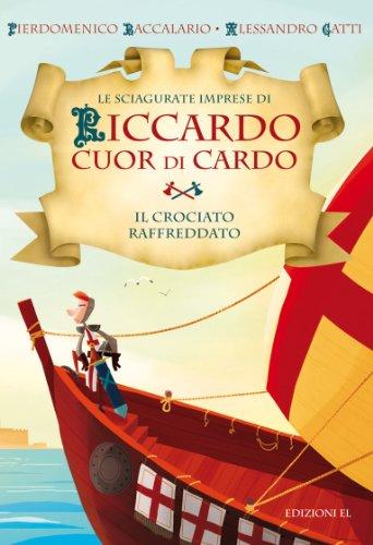 Il crociato raffreddato. Le sciagurate imprese di Riccardo Cuor di Cardo