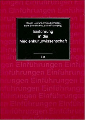 Einführung in die Medienkulturwissenschaft