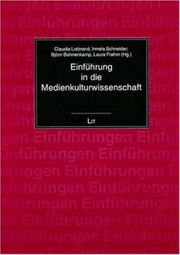 Einführung in die Medienkulturwissenschaft