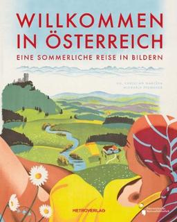 Willkommen in Österreich: Eine sommerliche Reise in Bildern