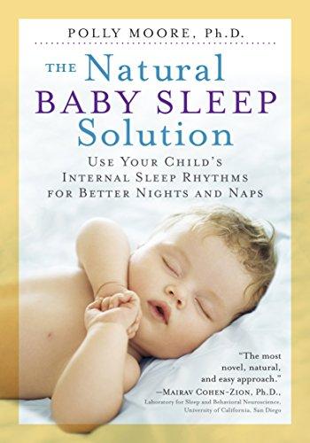 Natural Baby Sleep Solution: Use Your Child's Internal Sleep Rhythms for Better Nights and Naps