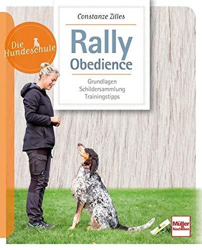 Rally Obedience: Grundlagen, Schildersammlung, Trainingstipps (Die Hundeschule)