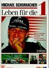 Michael Schumacher. Leben für die 1