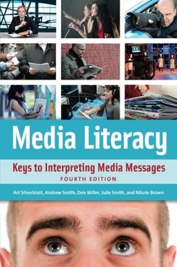 Media Literacy: Keys to Interpreting Media Messages