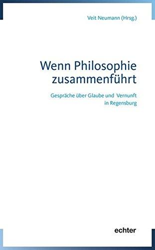 Wenn Philosophie zusammenführt: Gespräche über Glaube und Vernunft in Regensburg