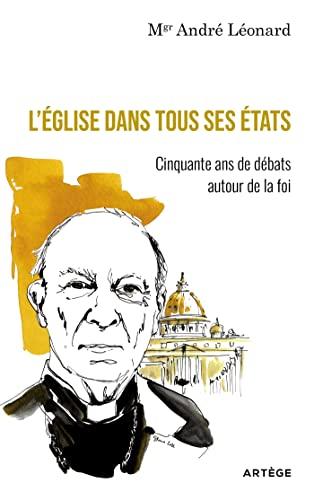 L'Eglise dans tous ses états : cinquante ans de débats autour de la foi