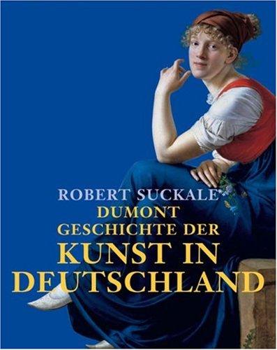 DuMont Geschichte der Kunst in Deutschland. Von Karl dem Großen bis Heute