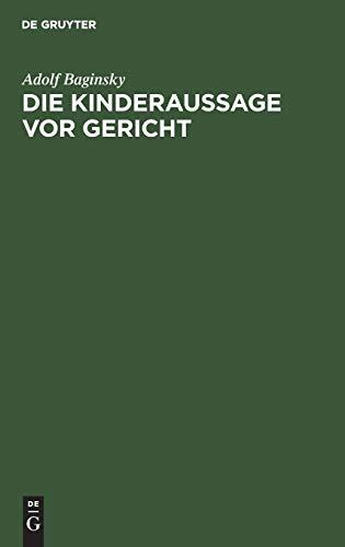 Die Kinderaussage vor Gericht: Vortrag gehalten in der Vereinigung der Richter in Berlin