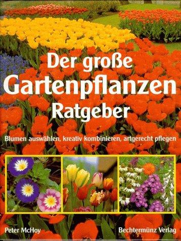 Der große Gartenpflanzenratgeber