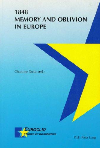 1848. Memory and Oblivion in Europe (Euroclio)