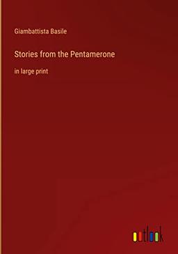 Stories from the Pentamerone: in large print