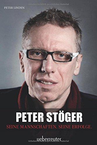 Peter Stöger: Seine Mannschaften. Seine Erfolge.