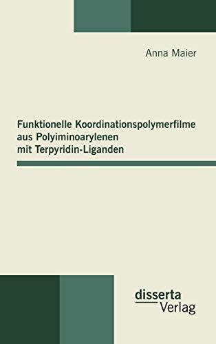 Funktionelle Koordinationspolymerfilme aus Polyiminoarylenen mit Terpyridin-Liganden