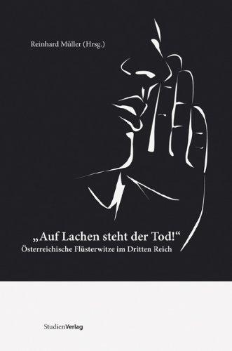 "Auf Lachen steht der Tod!". Österreichische Flüsterwitze im Dritten Reich