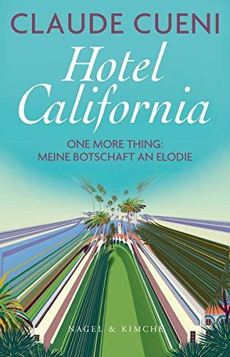 Hotel California: One more thing: meine Botschaft an Elodie