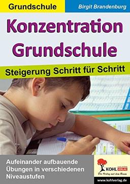 Konzentration Grundschule: Steigerung Schritt für Schritt