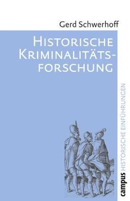 Historische Kriminalitätsforschung (Historische Einführungen)