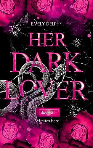 Her Dark Lover: Befreites Herz (Frederick J. Fonds - 2, HER DARK BOSS Teil 2)