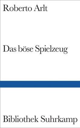 Das böse Spielzeug: Roman (Bibliothek Suhrkamp)