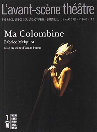 Avant-scène théâtre (L'), n° 1460. Ma Colombine