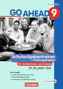 Go Ahead - Ausgabe für die sechsstufige Realschule in Bayern: 9. Jahrgangsstufe - Fit für jeden Test: Schulaufgaben - Neubearbeitung. Mit CDs und ... für sechsstufige Realschulen in Bayern