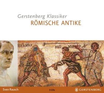 Gerstenbergs Klassiker - Römische Antike: Die bedeutendsten Persönlichkeiten von Romulus bis Konstantin