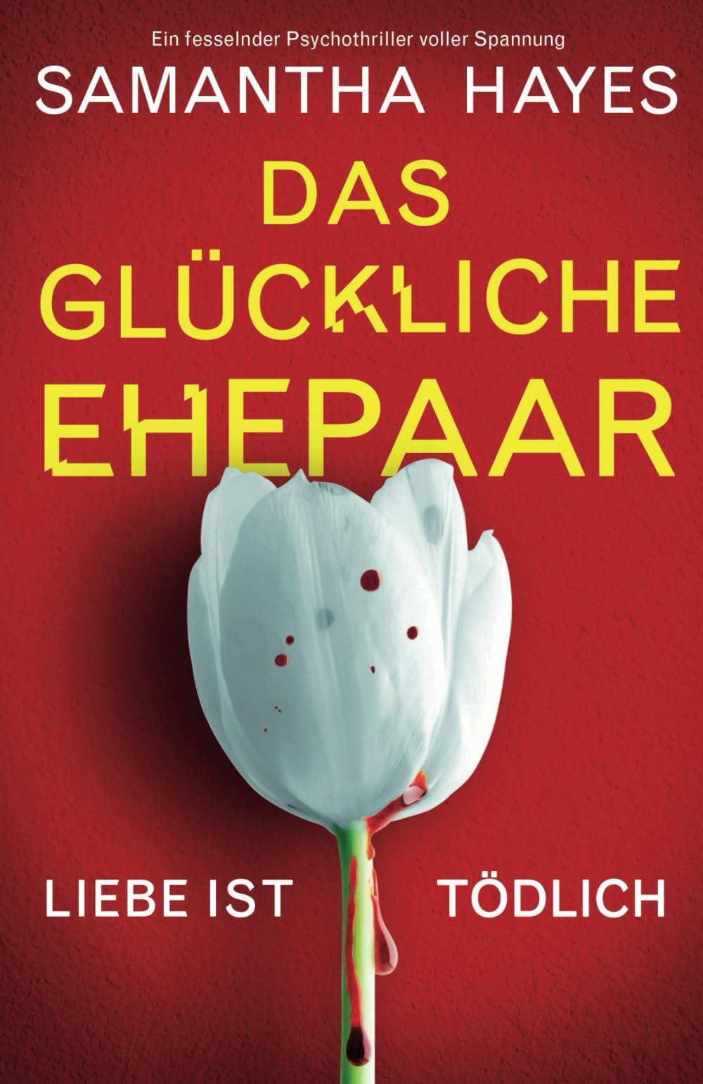 Das glückliche Ehepaar: Ein fesselnder Psychothriller voller Spannung