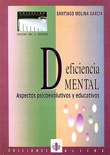 Deficiencia mental: Aspectos psicoeducativos y educativos (Educacion Para Diversidad)