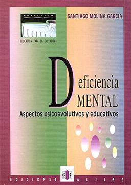 Deficiencia mental: Aspectos psicoeducativos y educativos (Educacion Para Diversidad)