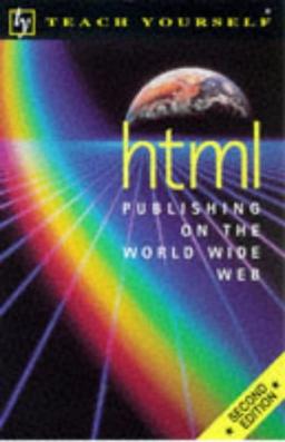 HTML Publishing on the World Wide Web (Teach Yourself)