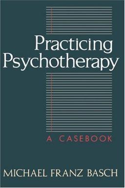 Practicing Psychotherapy: A Casebook