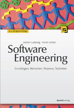 Software Engineering: Grundlagen, Menschen, Prozesse, Techniken