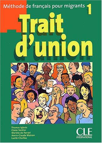 Trait d'union : méthode de français pour migrants 1