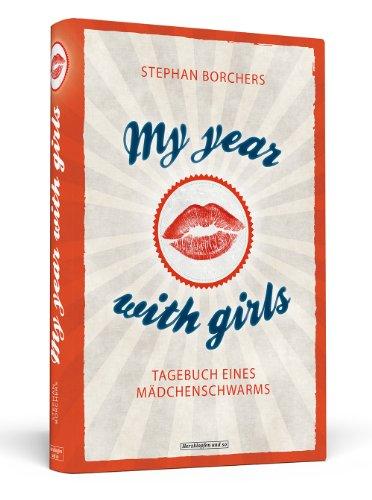 My Year With Girls - Tagebuch eines Mädchenschwarms