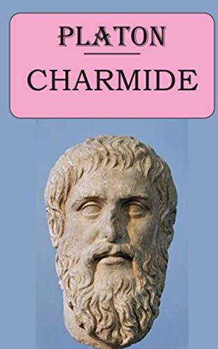 Charmide (Platon): édition intégrale et annotée