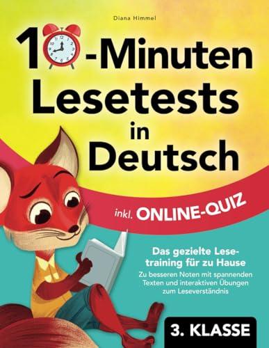 10-Minuten Lesetests in Deutsch 3. Klasse: Das gezielte Lesetraining für zu Hause inkl. Online-Quiz - zu besseren Noten mit spannenden Texten und interaktiven Übungen zum Leseverständnis