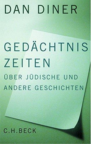 Gedächtniszeiten: Über jüdische und andere Geschichten