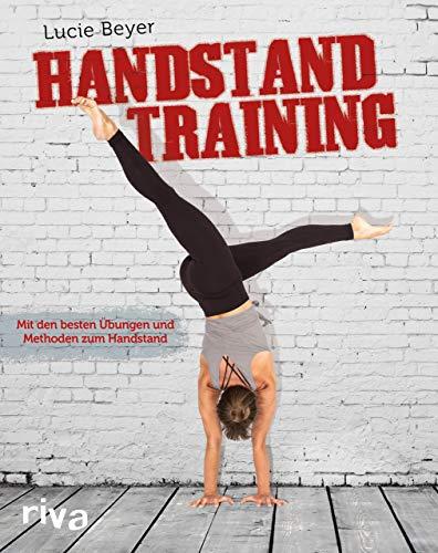 Handstandtraining: Mit den besten Übungen und Methoden zum freien Handstand