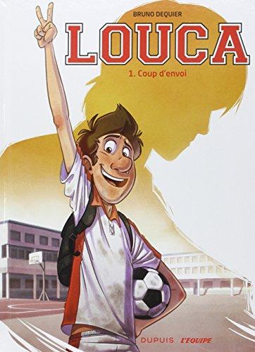 Louca. Vol. 1. Coup d'envoi