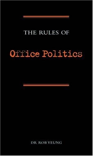 The Rules of Office Politics