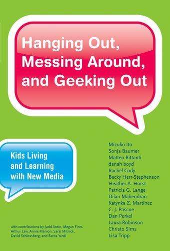 Hanging Out, Messing Around, and Geeking Out (The John D. and Catherine T. MacArthur Foundation Series on Digital Media and Learning)